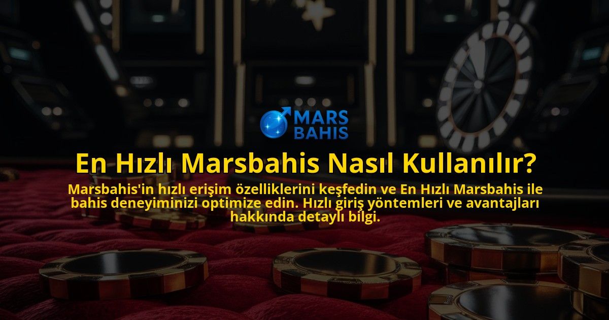 En-Hizli-Marsbahis-Nasil-Kullanilir-overlay-1769258243.jpg