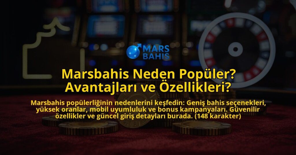 Marsbahis-Neden-Populer-Avantajlari-ve-Ozellikleri-overlay-1769375680.jpg