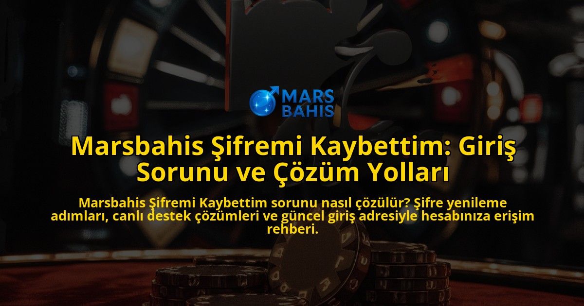 Marsbahis-ifremi-Kaybettim-Giri-Sorunu-ve-zm-Yollar-overlay-1768239955.jpg