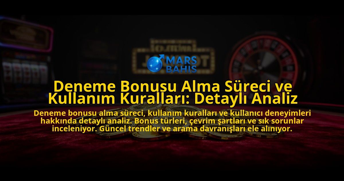 Deneme-Bonusu-Alma-Sureci-ve-Kullanim-Kurallari-Detayli-Analiz-overlay-1776699720.jpg